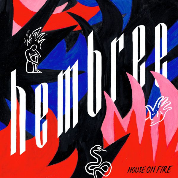 HEMBREE - HOUSE ON FIRE
