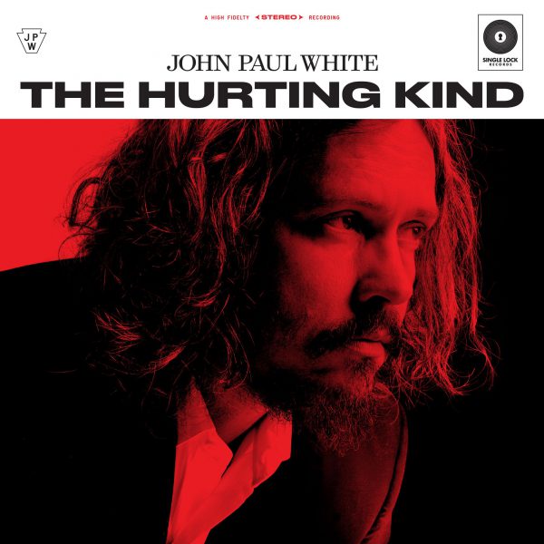 JOHN PAUL WHITE - THE HURTING KIND